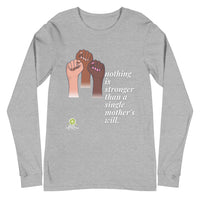 Single Mother's Will Long Sleeve Tee