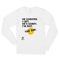 He Cheated. I Left.  Long Sleeve Tee