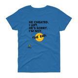 He Cheated. I Left. Tee