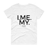 I. Me. My. Finally Tee